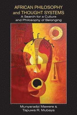 bokomslag African Philosophy and Thought Systems. A Search for a Culture and Philosophy of Belonging