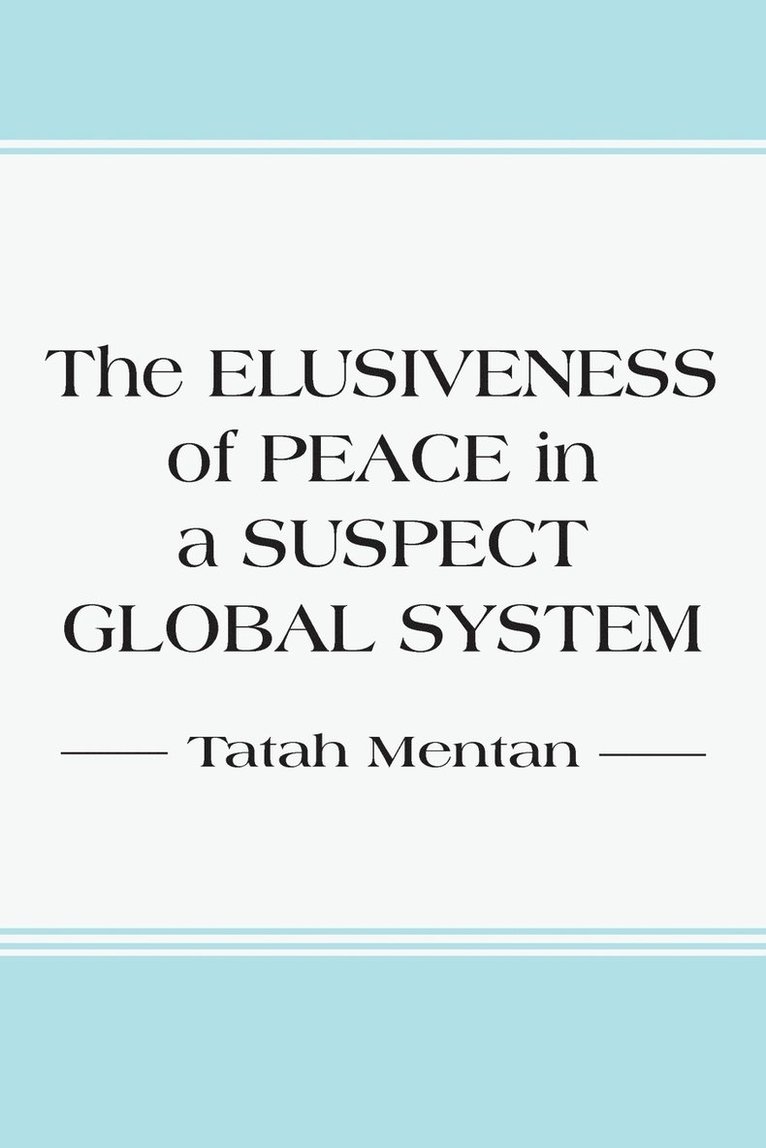 Tatah Mentan - Elusiveness of Peace in a Suspect Global System, Häftad