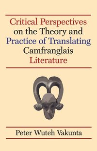 bokomslag Critical Perspectives on the Theory and Practice of Translating Camfranglais Literature