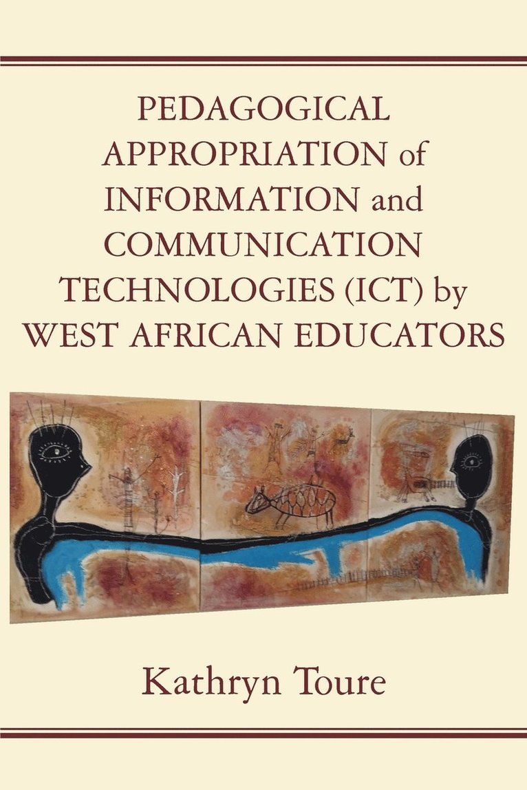 Pedagogical Appropriation of Information and Communication Technologies (ICT) by West African Educators 1