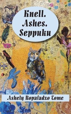 Ashely Ropafadzo - Knell.Ashes.Seppuku, Häftad