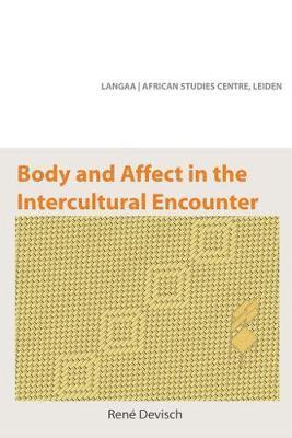 bokomslag Body and Affect in the Intercultural Encounter