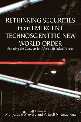 Rethinking Securities in an Emergent Technoscientific New World Order 1