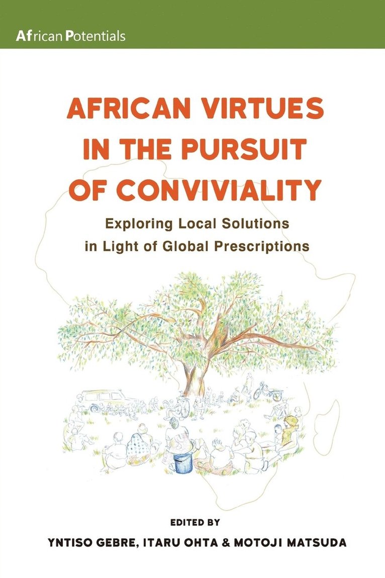 Yntiso Gebre, Itaru Ohta, Motoji Matsuda - African Virtues in the Pursuit of Conviviality, Häftad