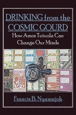 Drinking from the Cosmic Gourd