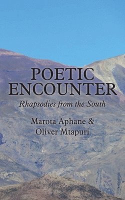 Marota Aphane, Oliver Mtapuri - Poetic Encounter, Häftad