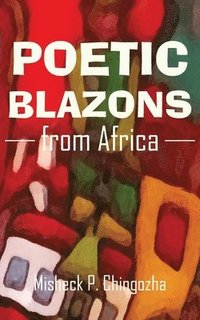 bokomslag Poetic Blazons From Africa