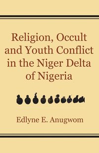 bokomslag Religion, Occult and Youth Conflict in the Niger Delta of Nigeria