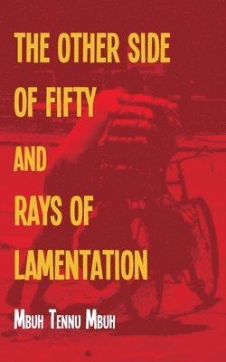 Mbuh Tennu Mbuh - Other Side of Fifty and Rays of Lamentation, Häftad