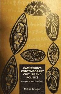 bokomslag Cameroon's Contemporary Culture and Politics