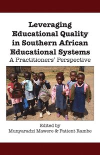 bokomslag Leveraging Educational Quality in Southern African Educational Systems. A Practitioners' Perspective