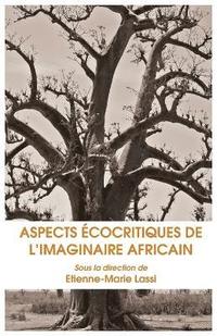 bokomslag Aspects Ecocritiques de L Imaginaire Africain