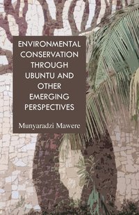 bokomslag Environmental Conservation through Ubuntu and Other Emerging Perspectives