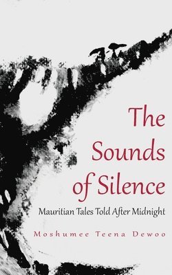 The Sounds of Silence. Mauritian Tales Told After Midnight 1