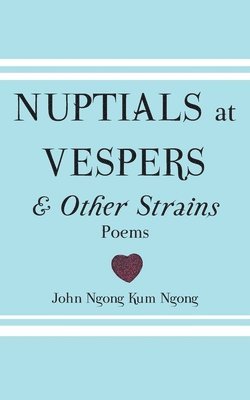 bokomslag Nuptials At Vespers And Other Strains