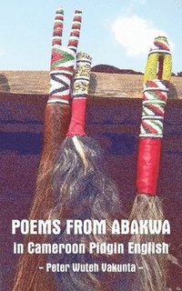 bokomslag Poems from Abakwa in Cameroon Pidgin English