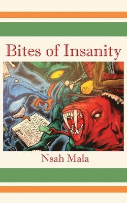 Nsah Mala - Bites of Insanity, Häftad