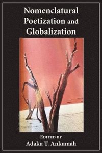bokomslag Nomenclatural Poetization and Globalization