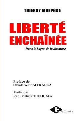 bokomslag Liberté enchaînée