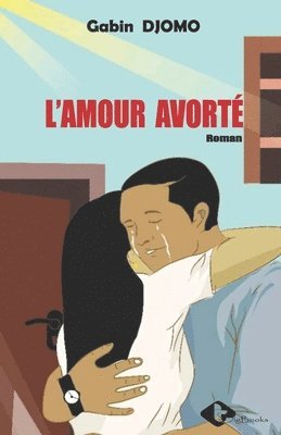 bokomslag L'amour avorté
