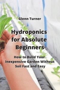 bokomslag Hydroponics for Absolute Beginners