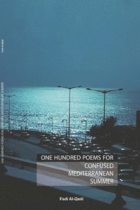 bokomslag One Hundred Poems For Confused Mediterranean Summer