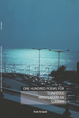 One Hundred Poems For Confused Mediterranean Summer 1