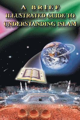 bokomslag A Brief Illustrated Guide to Understanding Islam