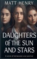 Matt Henry - Daughters of the Sun and Stars, Häftad. Tillgänglighet: Lägg i varukorg
