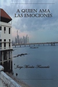 bokomslag Quien Ama Las Emociones