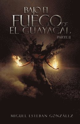 Miguel Esteban González - Bajo el fuego de El Guayacal 2, Häftad
