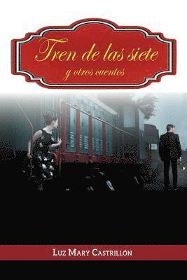 Tren de las siete y otros cuentos 1