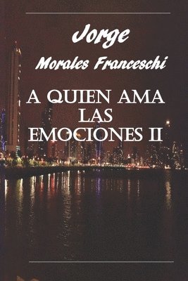 A Quien Ama Las Emociones II 1