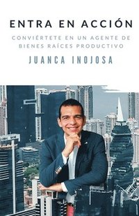 bokomslag Entra en acción: Conviértete en un agente de bienes raíces productivo