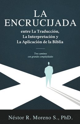bokomslag Encrucijada entre La Traducción, La Interpretación y La Aplicación de la Biblia