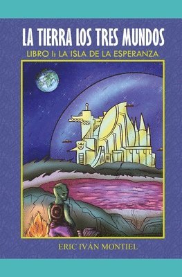 La Tierra los 3 Mundos: La isla de la Esperanza 1