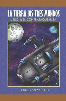 La Tierra los 3 mundos: El Contrataque IRISA 1