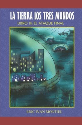 La Tierra los 3 Mundos: El Ataque Final 1