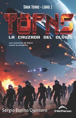 bokomslag Torns: La Cruzada del Olvido: Una saga épica de ciencia ficción militar y space opera
