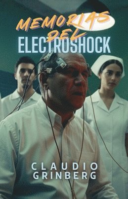 Memorias del electroshock