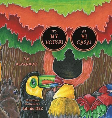Pat Alvarado - It's MY House! * ¡Es MI casa!, Inbunden