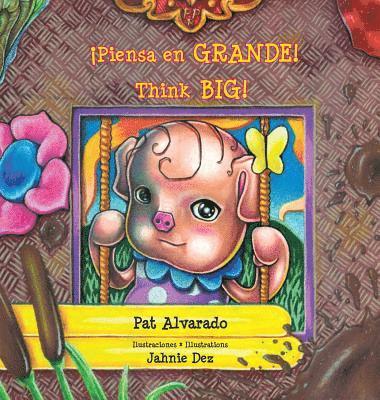 Piensa en grande * Think Big