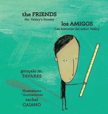 Gonçalo M Tavares - Friends * Los amigos, Inbunden