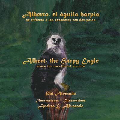 Alberto, El Aguila Harpia, Se Enfrenta a Los Cazadores Con DOS Patas * Albert, the Harpy Eagle, Meets the Two-Footed Hunters 1