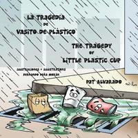 bokomslag La tragedia de Vasito de Plstico * The Tragedy of Little Plastic Cup