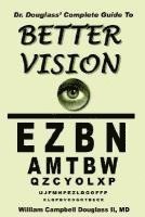 Dr. Douglass' Complete Guide to Better Vision 1