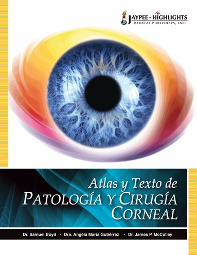Samuel Boyd, Angela Maria Gutierrez, James McCulley - Atlas y Texto de Patología y Cirugía Corneal, Inbunden