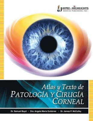 bokomslag Atlas y Texto de Patología y Cirugía Corneal