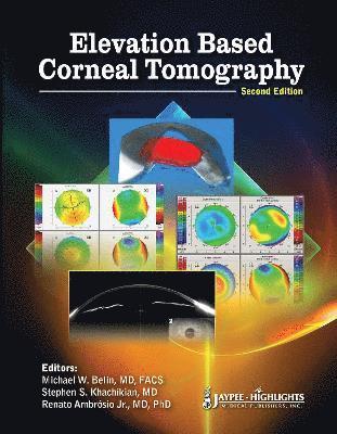 Michael W. Belin, Stephen S Khachikian, Renato Ambrosio Jr - Elevation Based Corneal Tomography, Inbunden