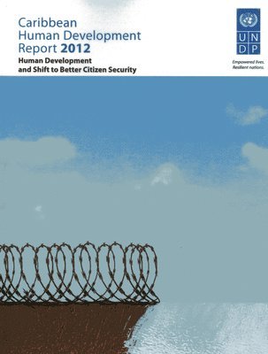 United Nations Development Programme, Robert Zimmermann, Carol Lawes, Nanette Svenson - Caribbean human development report 2012, Häftad